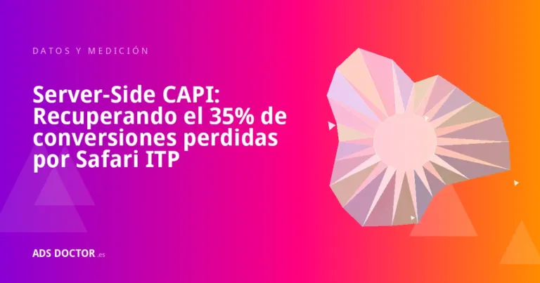 Portada del artículo: Server-Side CAPI: Recuperando el 35% de conversiones perdidas por Safari ITP